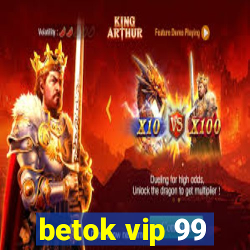 betok vip 99